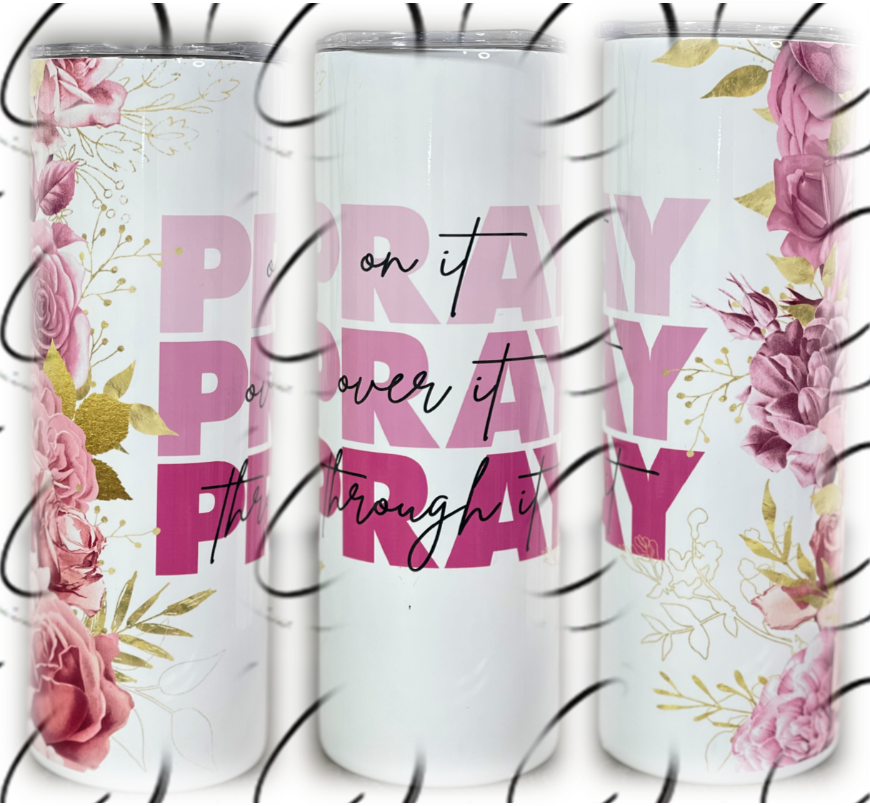 Pray On, Over & Through It 20oz Skinny Tumbler