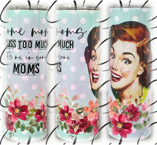 Retro Some Moms Cuss Too Much 20oz Skinny Tumbler