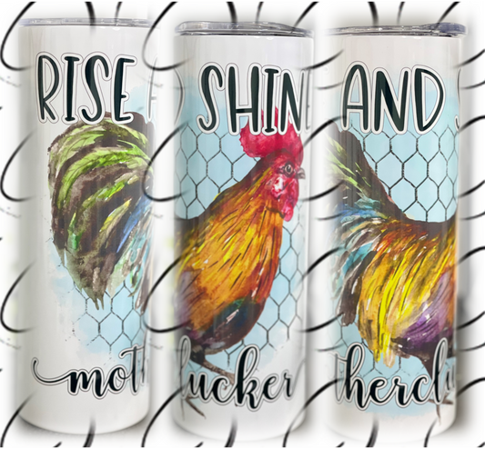 Rise & Shine Motherclucker 20oz Skinny Tumbler