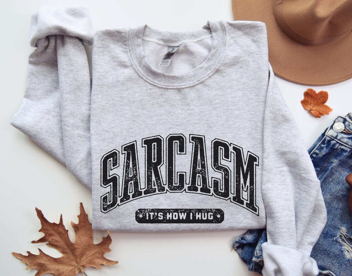 Sarcasm It's How I Hug Sweatshirt