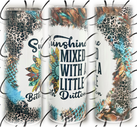 Sunshine Mixed With Beth Dutton 20oz Skinny Tumbler