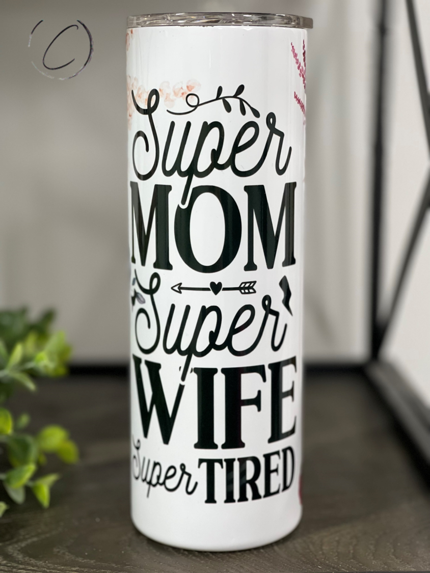 Super Mom, Wife, Tired 20oz Skinny Tumbler