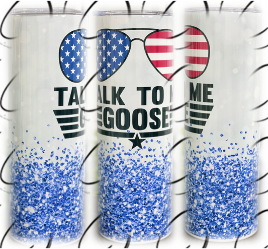 Talk To Me Goose 20oz Skinny Tumbler