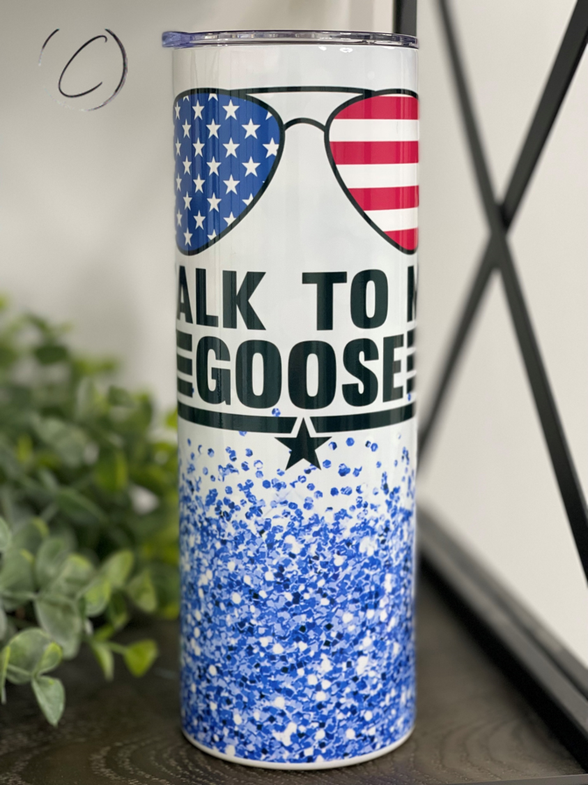 Talk To Me Goose 20oz Skinny Tumbler