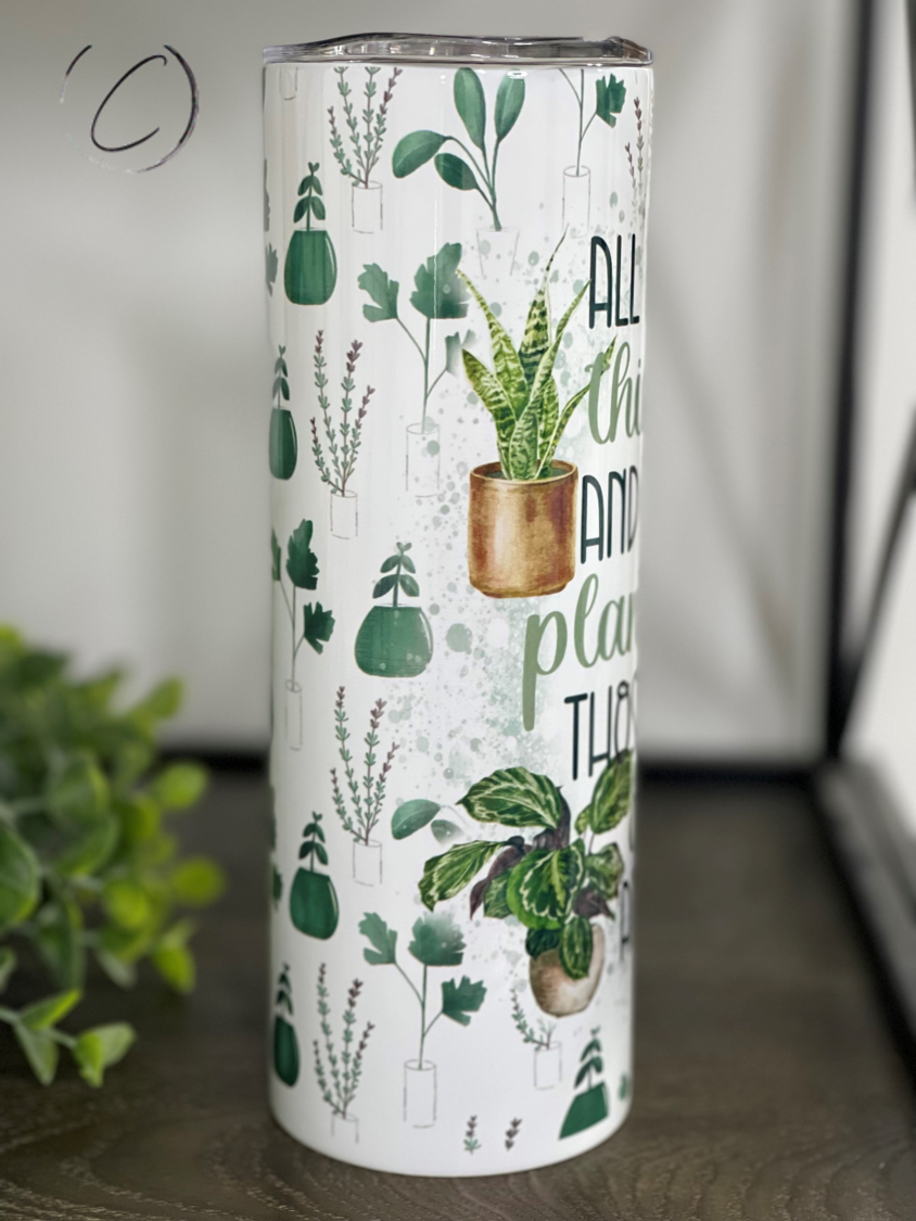 This, That & Those Plants 20oz Skinny Tumbler