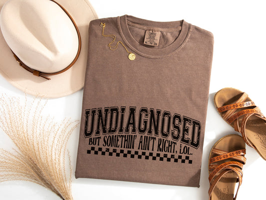 Undiagnosed, Somethin' Ain't Right Graphic Tee