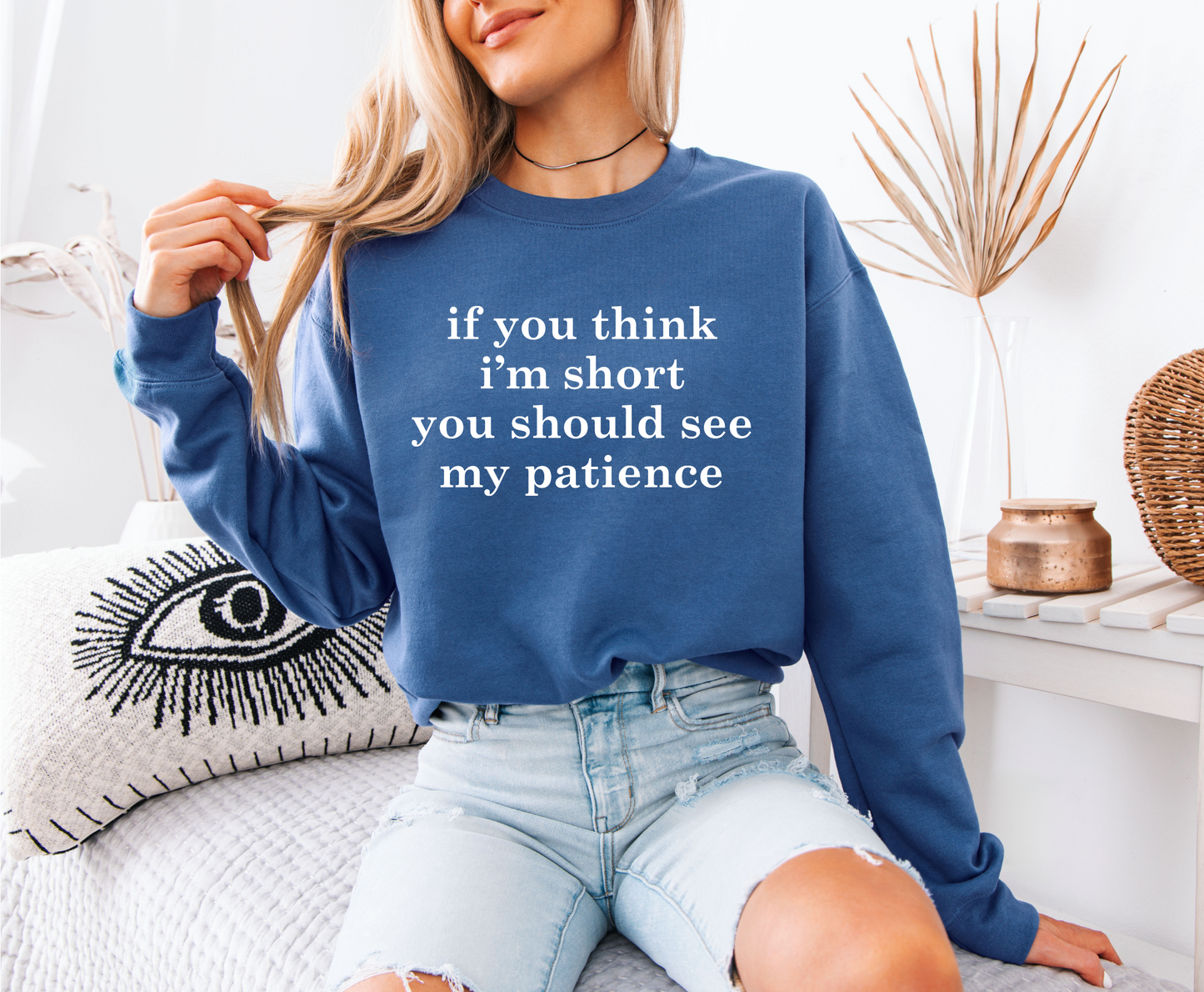 If You Think I'm Short Sweatshirt