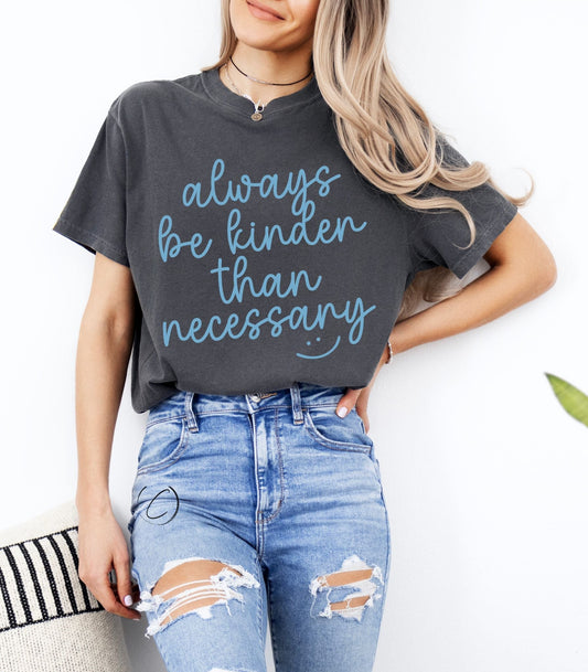 Always Be Kinder Graphic Tee