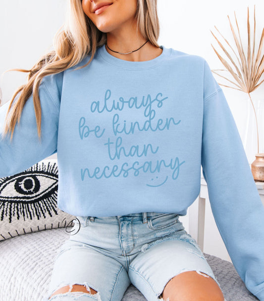 Always Be Kinder Sweatshirt
