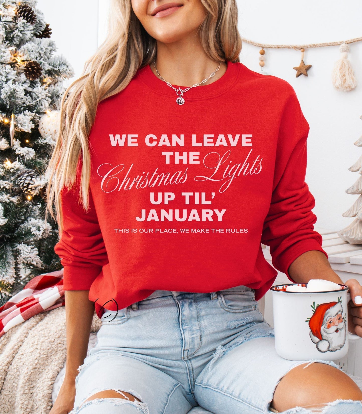 Leave The Christmas Lights Up Sweatshirt