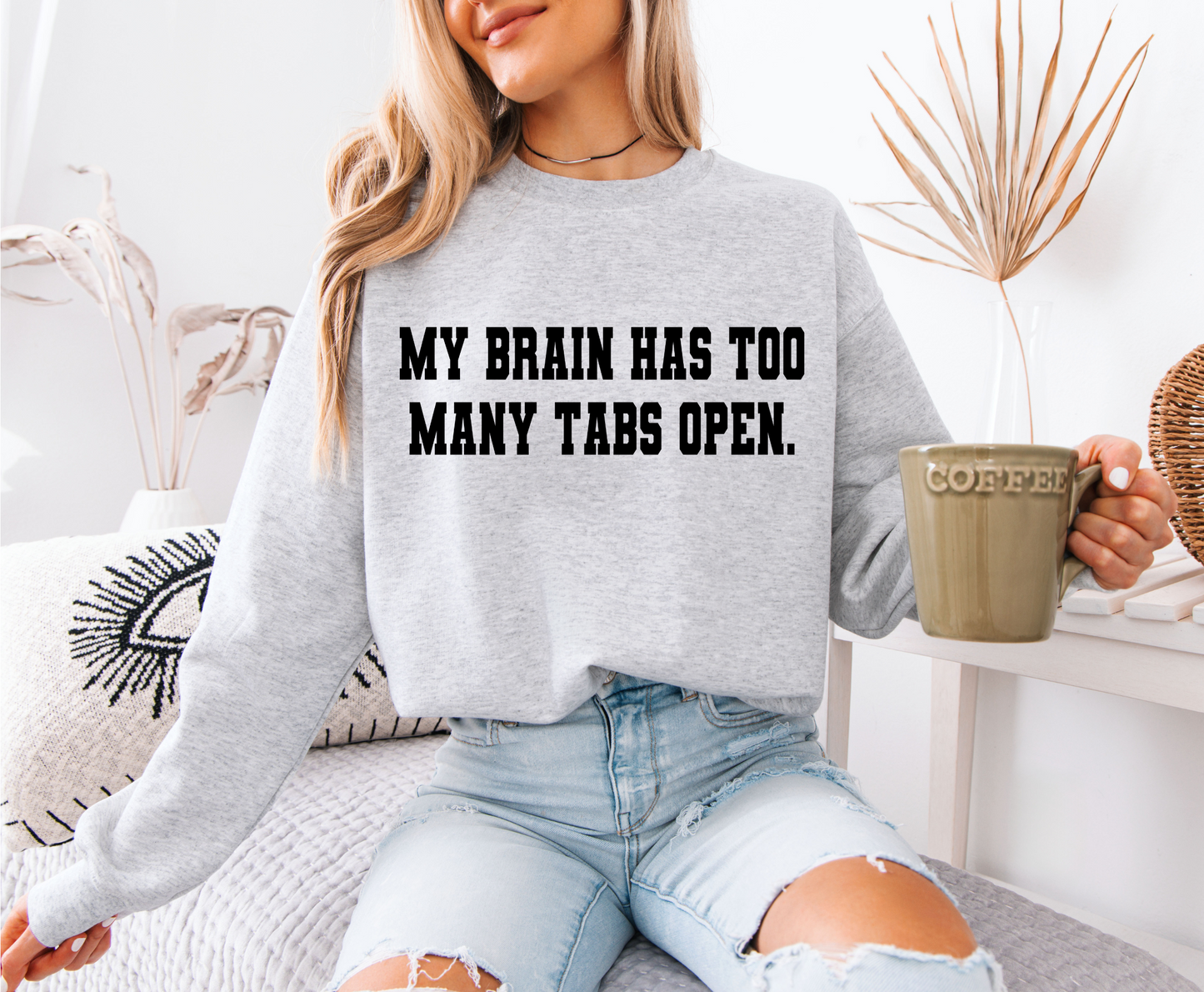 My Brain Has Too Many Tabs Sweatshirt