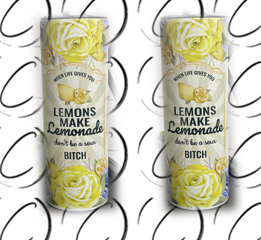 When Life Gives You Lemons 20oz Skinny Tumbler