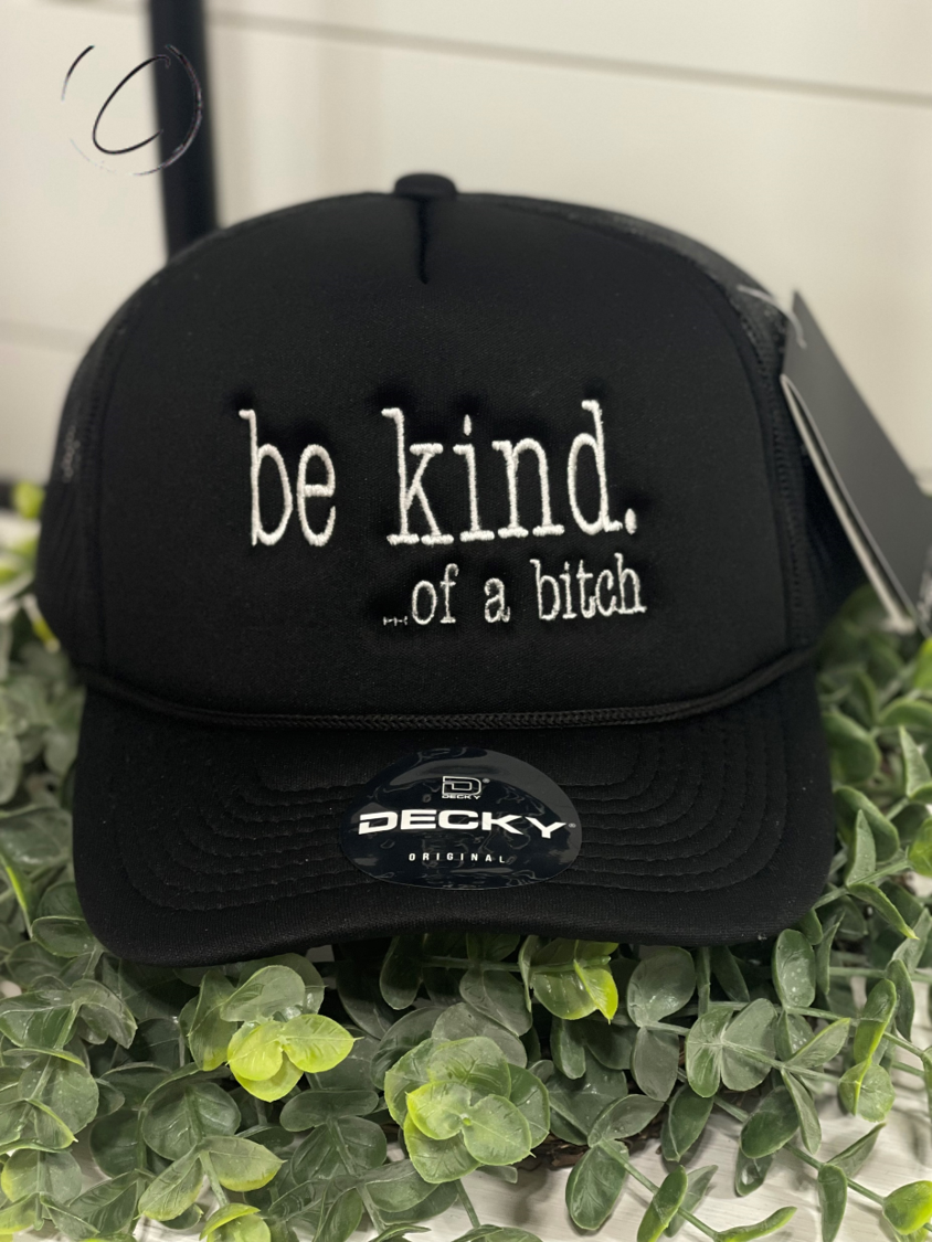 Adult be kind... of a b**** Embroidered Foam Snapback Hat