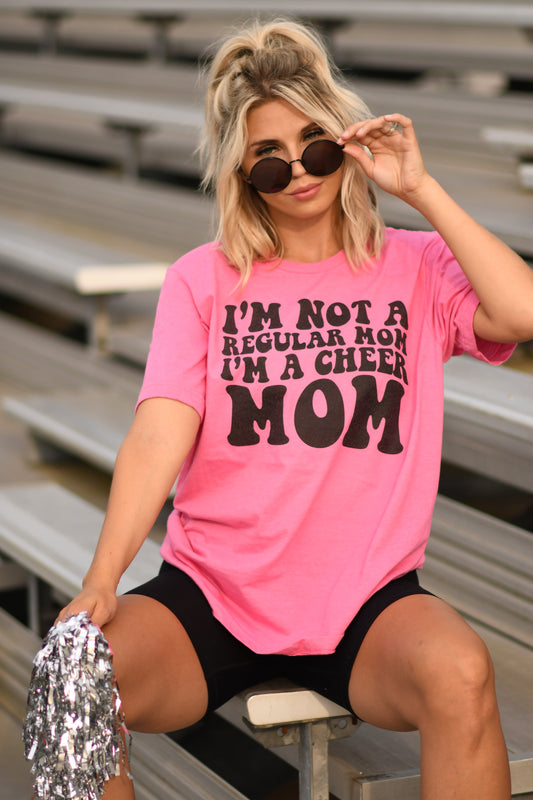 I’m Not A Regular Mom I’m A Cheer Mom Pick Your Color Tee