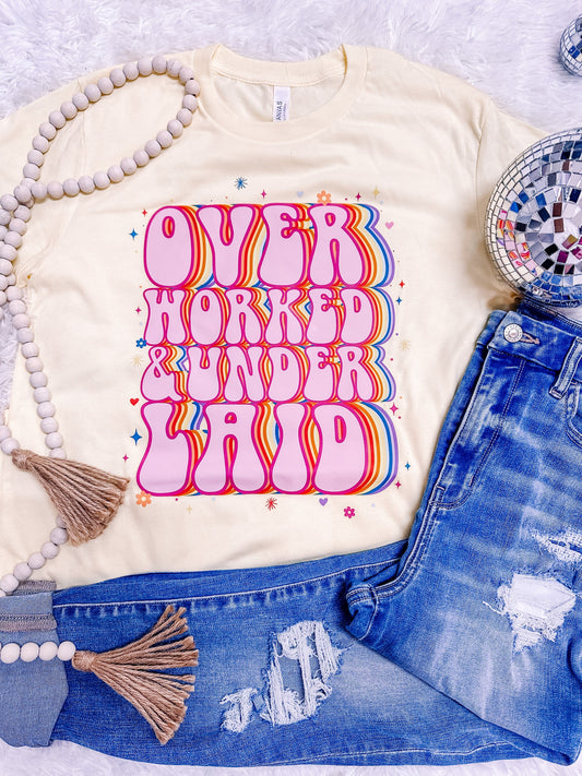 Over Worked & Under Laid Graphic Tee